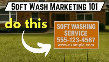 Soft Wash Marketing 101