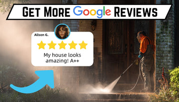 Get More Google Reviews banner with pressure washer technician spraying door, 5 star Alison G review card overlay